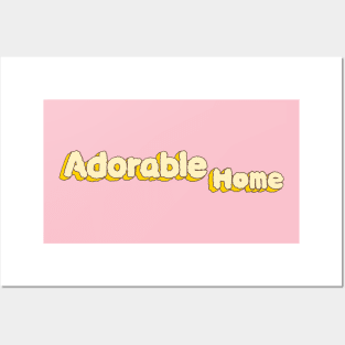 adorable home Posters and Art